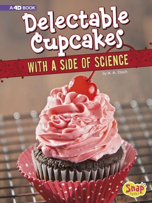 cover image of Delectable Cupcakes with a Side of Science
